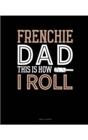 Frenchie Dad This Is How I Roll: Menu Planner