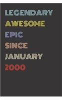 Legendary Awesome Epic Since January 2000 - Birthday Gift For 19 Year Old Men and Women Born in 2000
