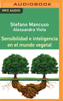 Sensibilidad E Inteligencia En El Mundo Vegetal (Narración En Castellano)