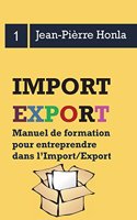 Import/Export - Se lancer, réussir et durer - Vol 1