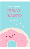 Daily Planner Donut Worry Be Happy