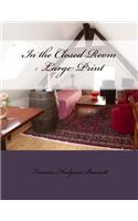 In the Closed Room: Large Print