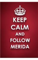 Keep Calm And Follow Merida: Merida Diary Journal Notebook