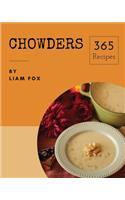 Chowders 365: Enjoy 365 Days with Amazing Chowder Recipes in Your Own Chowder Cookbook! [book 1](1 Chowders)