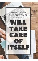Look After The Customer And The Business Will Take Care Of It Itself