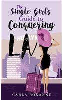 The Single Girl's Guide to Conquering LA
