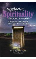 Redneck Spirituality Book Three