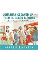 Jonathan Cleaned Up ... Then He Heard a Sound