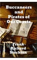 Buccaneers and Pirates of Our Coasts