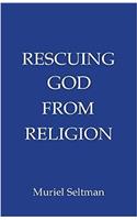 Rescuing God From Religion