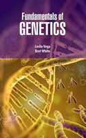 Fundamentals of Genetics by Leslie Vega & Bret White