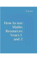 How to Use Maths Resources Years 1 and 2