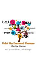 Print on Demand Planner: Monthly Calendar - Plan Your Low Content and Pod Strategies - Idea Marketing