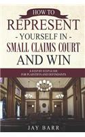 How to Represent Yourself in Small Claims Court and Win