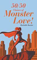 50/50 Chance of Monster Love!