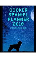 Cocker Spaniel Planner 2019: Cocker Spaniel Mom Dog Journal: (Cocker Spaniel Mom Notebook, Log Book, Journals, Diary 8.5 X 11)
