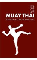 Muay Thai Strength and Conditioning Log: Daily Muay Thai Sports Workout Journal and Fitness Diary for Practitioner and Instructor - Notebook(3 Muay Thai)