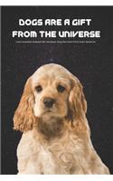 Dogs Are a Gift from the Universe Lined Composition Notebook with 100 Quotes about Man's Best Friend Cocker Spaniel Ed.