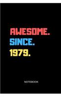 Awesome Since 1979 Notebook: Blank Lined Journal 6x9 - Happy Birthday Anniversary Party Gift Idea
