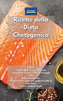 Ricette della Dieta Chetogenica: Ricette rapide, facili e convenienti per risparmiare tempo, sentitevi al meglio nella dieta chetogenica. Ricette facili e veloci per godersi lo stil