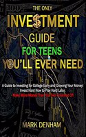 THE ONLY INVESTMENT GUIDE FOR TEENS YOU'