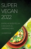 Super Vegan 2022