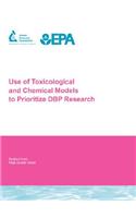 Use of Toxicological and Chemical Models to Prioritize DBP Research