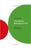 The World Belongs To You