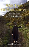 With Truth on Your Journey: The Pathway of Self Realisation