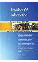 Freedom Of Information A Complete Guide - 2020 Edition