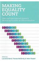 Making Equality Count: Irish and International Research Measuring Equality and Discrimination