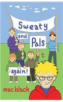 Sweaty and Pals Again