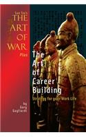 Sun Tzu's The Art of War Plus The Art of Career Building