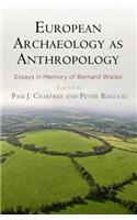 European Archaeology as Anthropology – Essays in Memory of Bernard Wailes