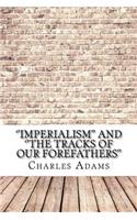 ''Imperialism'' and ''The Tracks of Our Forefathers''
