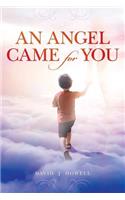 Angel Came for You