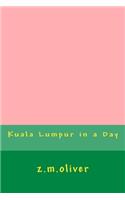 Kuala Lumpur in a Day