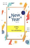 New Year 2018 Journal For Self-Exploration: Journal Writing For Adults Self-Esteem Journal Writing Creativity Book