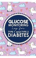 Glucose Monitoring Log for Type 1 and Type 2 Diabetes: Blood Glucose Logbook, Daily Glucose Log, Diabetic Meal Log, Cute Unicorns Cover(72 Glucose Monitoring Log for Type 1 and Type 2 Diabetes)