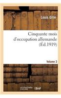 Cinquante Mois d'Occupation Allemande. Vol. 3. 1917