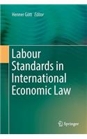 Labour Standards in International Economic Law