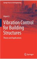 Vibration Control for Building Structures: Theory and Applications