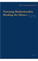Narrating Motherhood(s), Breaking the Silence