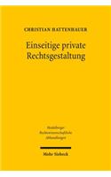 Einseitige private Rechtsgestaltung