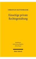 Einseitige Private Rechtsgestaltung