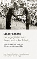 Ernst Papanek - Padagogische Und Therapeutische Arbeit