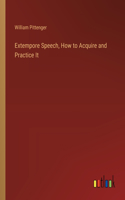 Extempore Speech, How to Acquire and Practice It