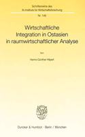 Wirtschaftliche Integration in Ostasien in Raumwirtschaftlicher Analyse