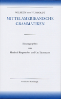 Amerikanische Sprache / Wilhelm Von Humboldt - Mittelamerikanische Grammatiken