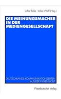 Die Meinungsmacher in der Mediengesellschaft
